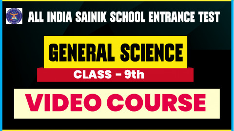 CLASS 9 (AISSEE) GENERAL SCIENCE