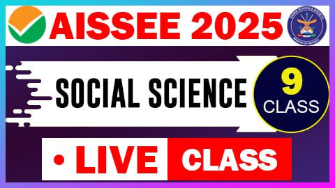Social Science Live Class ( AISSEE 2025 ) - CLASS 9th