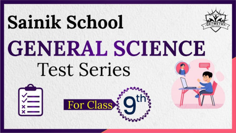 SAINIK SCHOOL CLASS 9 SCIENCE MOCK TEST